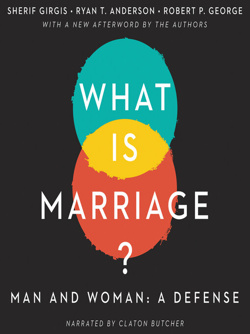 Title details for What Is Marriage? by Sherif Girgis - Available